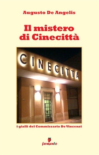 Il mistero di Cinecittà. I gialli del Commissario De Vincenzi - Librerie.coop