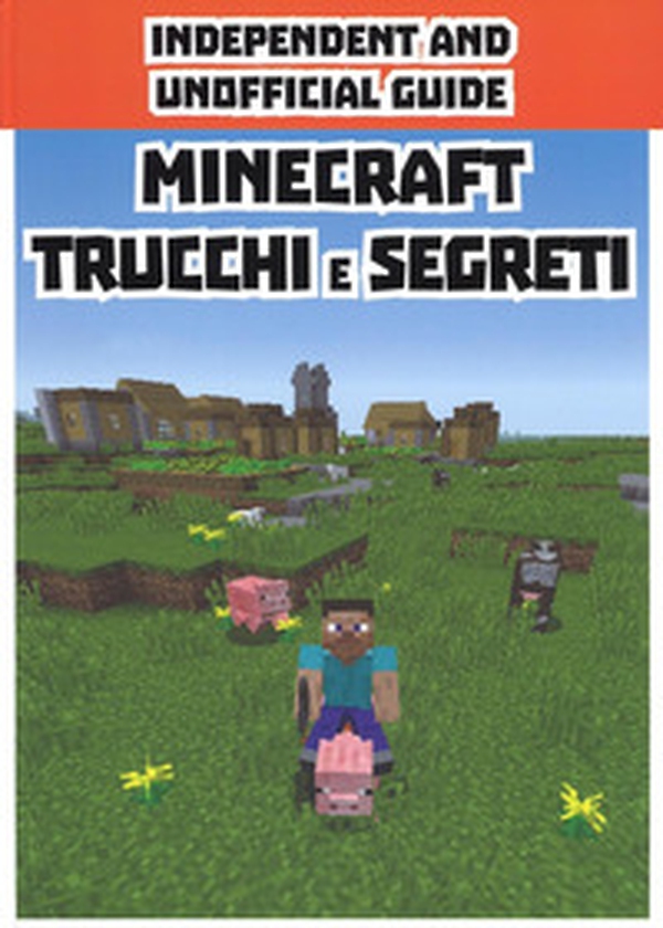 Minecraft trucchi e segreti. Independent and unofficial guide - Librerie.coop Minecraft trucchi e segreti. Independent and unofficial guide - Librerie.coop
