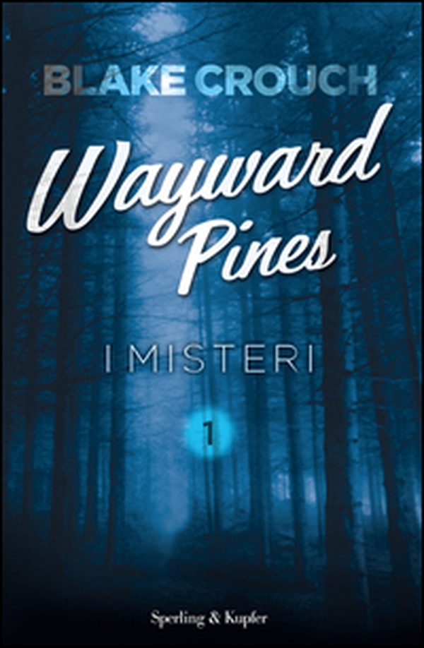 I misteri. Wayward Pines - Librerie.coop I misteri. Wayward Pines - Librerie.coop