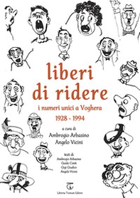 Liberi di ridere. I numeri unici a Voghera 1928 - 1994 - Librerie.coop