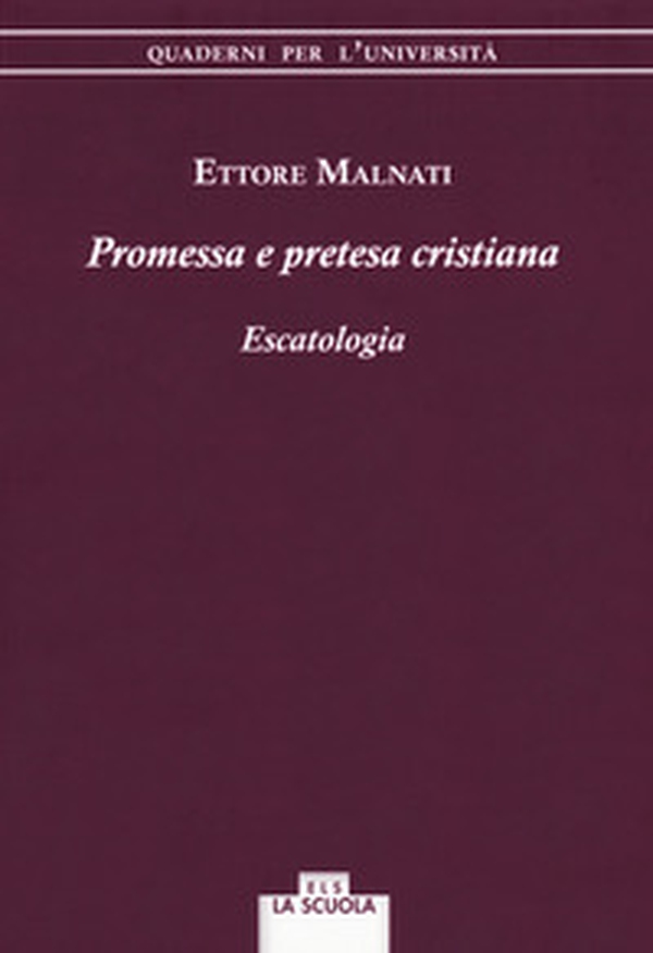 Promessa e pretesa cristiana. Escatologia - Librerie.coop Promessa e pretesa cristiana. Escatologia - Librerie.coop