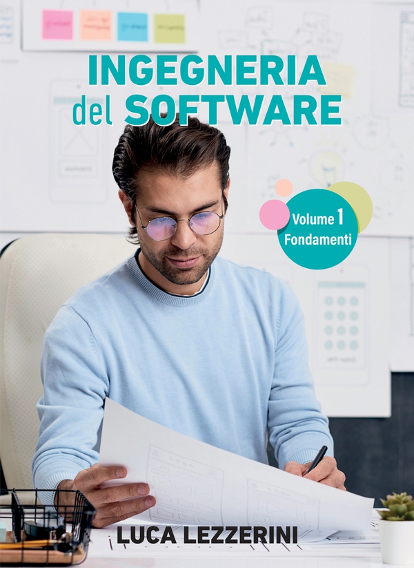 Ingegneria del software. Vol. 1: Fondamenti - Librerie.coop Ingegneria del software. Vol. 1: Fondamenti - Librerie.coop