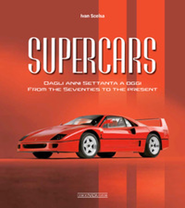 Supercars. Dagli anni Settanta ad oggi-From the Seventies to the present - Librerie.coop
