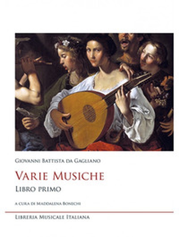 Varie musiche. Giovanni Battista da Gagliano - Vol. 1 - Librerie.coop Varie musiche. Giovanni Battista da Gagliano - Vol. 1 - Librerie.coop