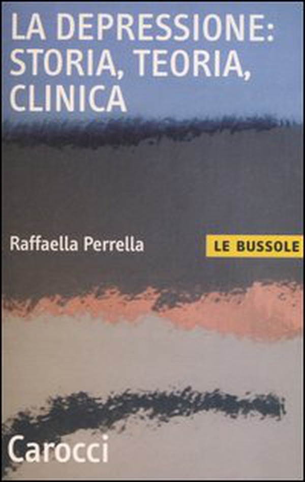 La depressione: storia, teoria, clinica - Librerie.coop La depressione: storia, teoria, clinica - Librerie.coop
