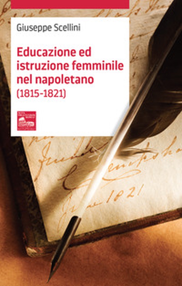 Educazione ed istruzione femminile nel napoletano (1815-1821) - Librerie.coop Educazione ed istruzione femminile nel napoletano (1815-1821) - Librerie.coop