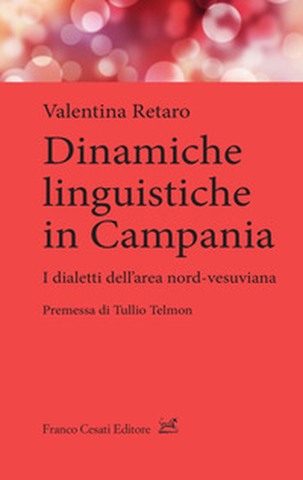 Dinamiche linguistiche in Campania. Dialetti dell'area nord-vesuviana - Librerie.coop Dinamiche linguistiche in Campania. Dialetti dell'area nord-vesuviana - Librerie.coop