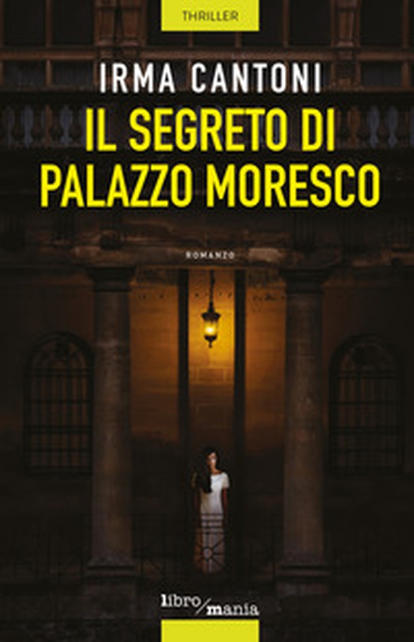 Il segreto di Palazzo Moresco - Librerie.coop Il segreto di Palazzo Moresco - Librerie.coop