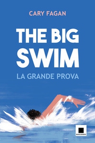 The big swim. La grande prova - Librerie.coop