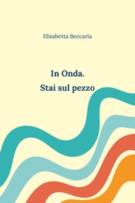 In onda. Stai sul pezzo - Librerie.coop