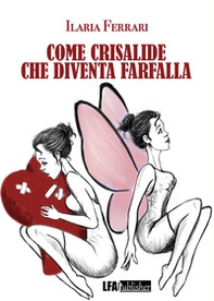 Come crisalide che diventa farfalla - Librerie.coop
