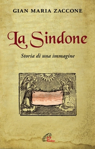 La Sindone. Storia di una immagine - Librerie.coop