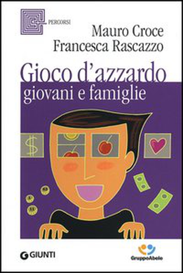Gioco d'azzardo, giovani e famiglie - Librerie.coop Gioco d'azzardo, giovani e famiglie - Librerie.coop
