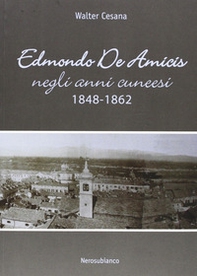 Edmondo De Amicis negli anni cuneesi (1848-1862) - Librerie.coop