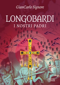 Longobardi. I nostri padri - Librerie.coop Longobardi. I nostri padri - Librerie.coop