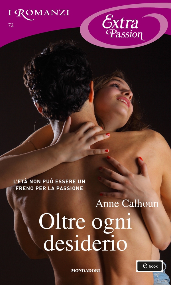 Oltre ogni desiderio (I Romanzi Extra Passion) - Librerie.coop Oltre ogni desiderio (I Romanzi Extra Passion) - Librerie.coop