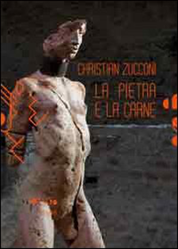 Christian Zucconi. La pietra e la carne. Catalogo della mostra - Librerie.coop Christian Zucconi. La pietra e la carne. Catalogo della mostra - Librerie.coop