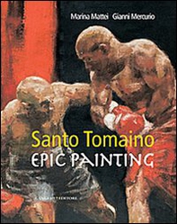 Santo Tomaino. Epic painting - Librerie.coop