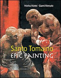Santo Tomaino. Epic painting - Librerie.coop Santo Tomaino. Epic painting - Librerie.coop