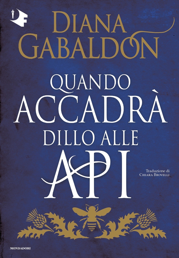 Outlander - 9. Quando accadrà dillo alle api - Librerie.coop Outlander - 9. Quando accadrà dillo alle api - Librerie.coop