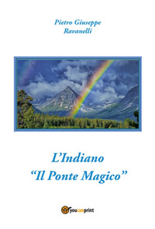 L'indiano. «Il ponte magico» - Librerie.coop L'indiano. «Il ponte magico» - Librerie.coop