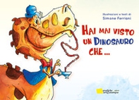 Hai mai visto un dinosauro che... - Librerie.coop