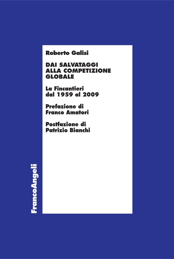 Dai salvataggi alla competizione globale. La Fincantieri dal 1959 al 2009 - Librerie.coop Dai salvataggi alla competizione globale. La Fincantieri dal 1959 al 2009 - Librerie.coop