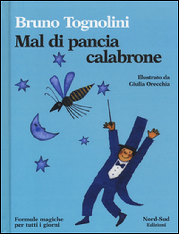 Mal di pancia Calabrone. Formule magiche per tutti i giorni - Librerie.coop Mal di pancia Calabrone. Formule magiche per tutti i giorni - Librerie.coop