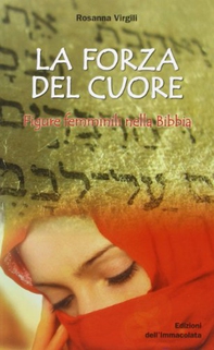 La forza del cuore. Figure femminili nella Bibbia - Librerie.coop La forza del cuore. Figure femminili nella Bibbia - Librerie.coop
