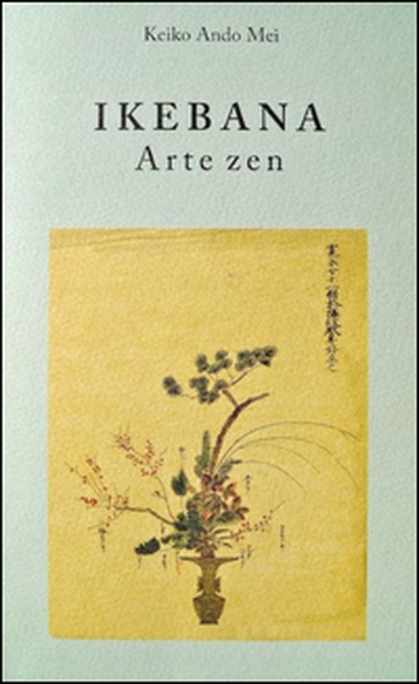 Ikebana. Arte zen - Librerie.coop Ikebana. Arte zen - Librerie.coop