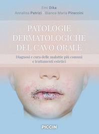 Patologie dermatologiche del cavo orale. Diagnosi e cura delle malattie più comuni e trattamenti estetici - Librerie.coop