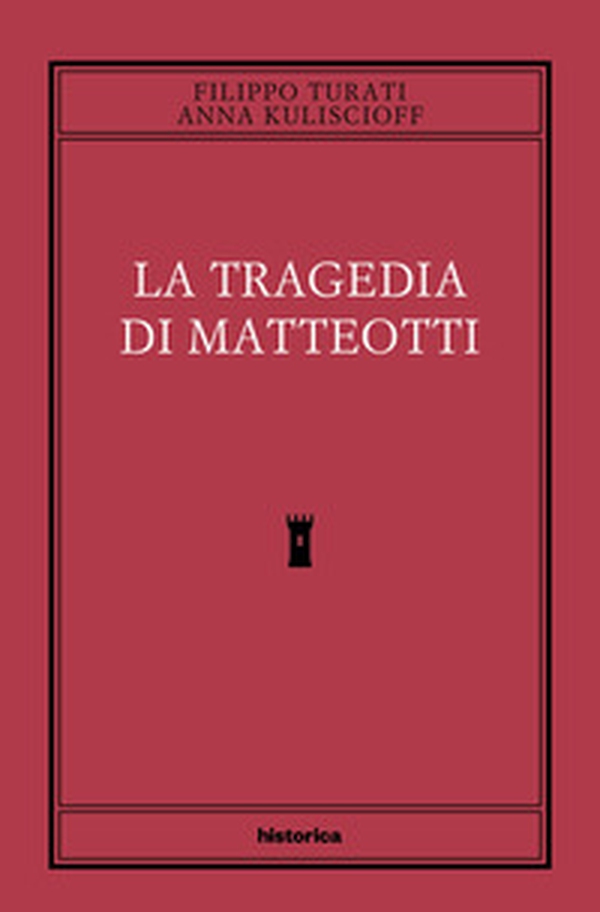 La tragedia di Matteotti - Librerie.coop La tragedia di Matteotti - Librerie.coop
