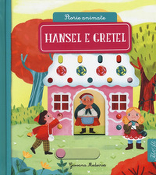 Hansel e Gretel. Storie animate - Librerie.coop Hansel e Gretel. Storie animate - Librerie.coop