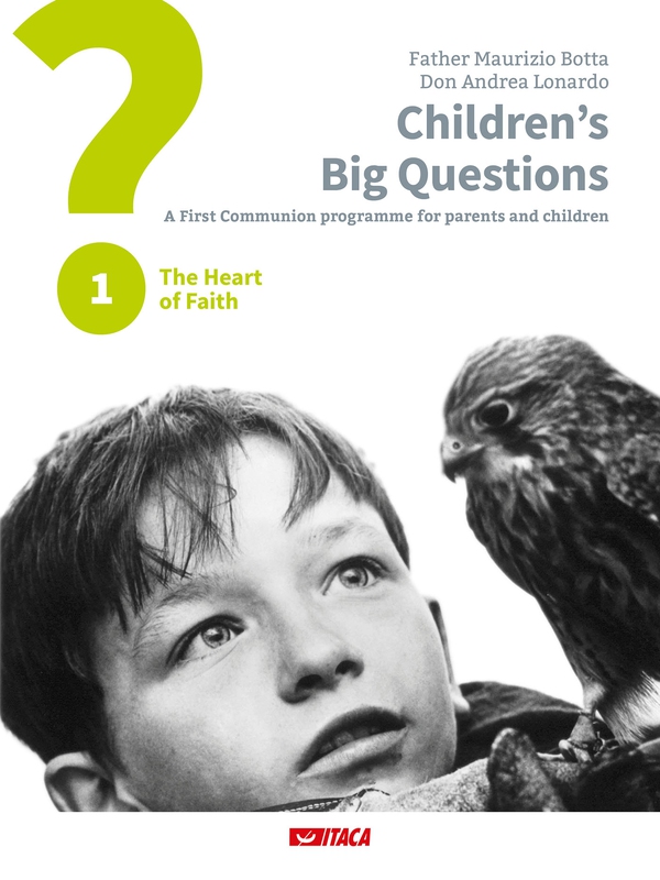 Children’s Big Questions. A First Communion programme for parents and children - Librerie.coop Children’s Big Questions. A First Communion programme for parents and children - Librerie.coop