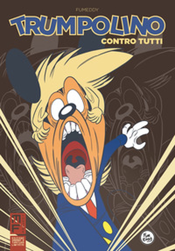 Trumpolino contro tutti. Ediz. variant - Librerie.coop Trumpolino contro tutti. Ediz. variant - Librerie.coop