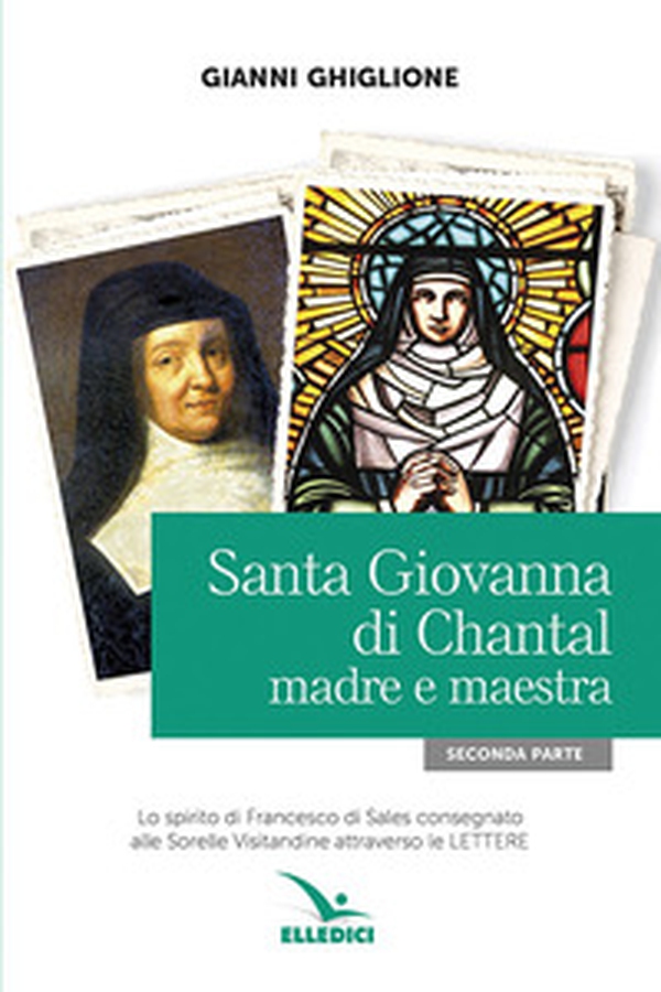 Santa Giovanna di Chantal - Vol. 2 - Librerie.coop Santa Giovanna di Chantal - Vol. 2 - Librerie.coop