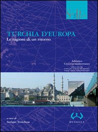 Turchia d'Europa. Le ragioni di un ritorno - Librerie.coop Turchia d'Europa. Le ragioni di un ritorno - Librerie.coop