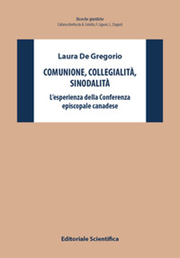 Comunione, collegialità, sinodalità. L'esperienze della Conferenza episcopale canadese - Librerie.coop Comunione, collegialità, sinodalità. L'esperienze della Conferenza episcopale canadese - Librerie.coop