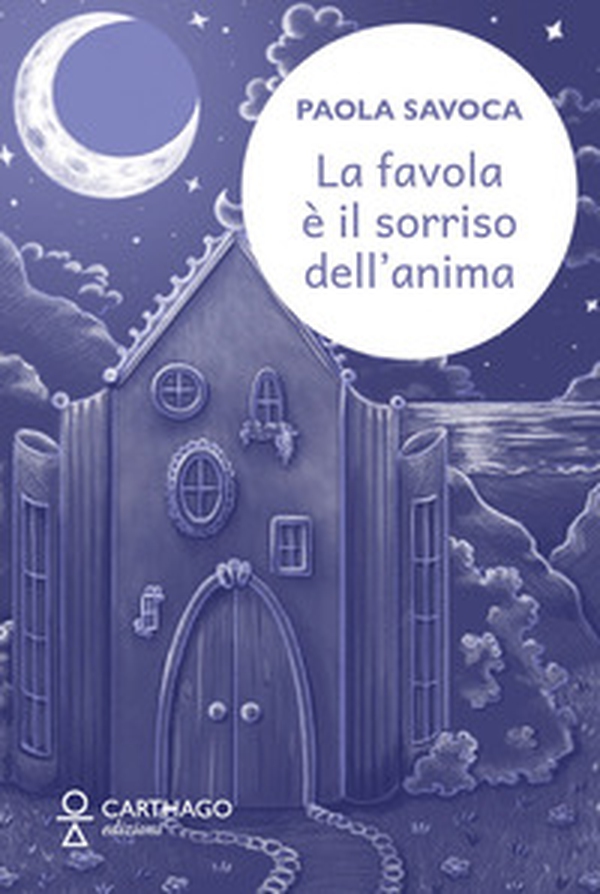 La favola è il sorriso dell'anima - Librerie.coop La favola è il sorriso dell'anima - Librerie.coop