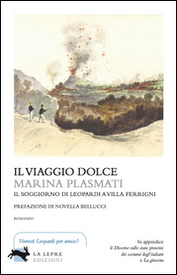 Il viaggio dolce. Il soggiorno di Leopardi a villa Ferrigni - Librerie.coop Il viaggio dolce. Il soggiorno di Leopardi a villa Ferrigni - Librerie.coop