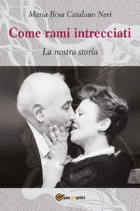 Come rami intrecciati. La nostra storia - Librerie.coop