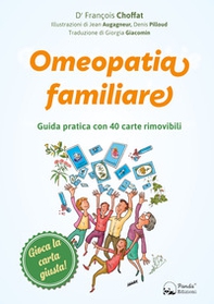Omeopatia familiare. Guida pratica con 40 carte rimovibili - Librerie.coop