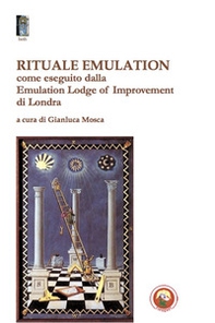 Rituale emulation. Come eseguito dalla Emulation Lodge of Improvement di Londra - Librerie.coop