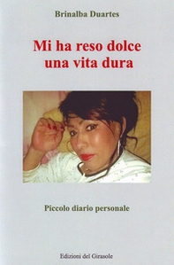 Mi ha reso dolce una vita dura - Librerie.coop Mi ha reso dolce una vita dura - Librerie.coop