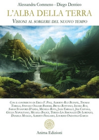 L'alba della Terra. Visioni al sorgere del nuovo tempo - Librerie.coop L'alba della Terra. Visioni al sorgere del nuovo tempo - Librerie.coop