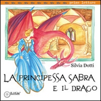 La principessa Sabra e il Drago - Librerie.coop La principessa Sabra e il Drago - Librerie.coop
