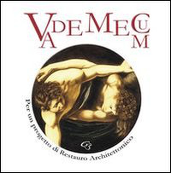 Vademecum. Per un progetto di restauro architettonico - Librerie.coop