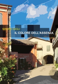 Il colore dell'assenza - Librerie.coop