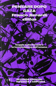 Pensare dopo Gaza. Saggio sulla ferocia e la terminazione dell'umano - Librerie.coop