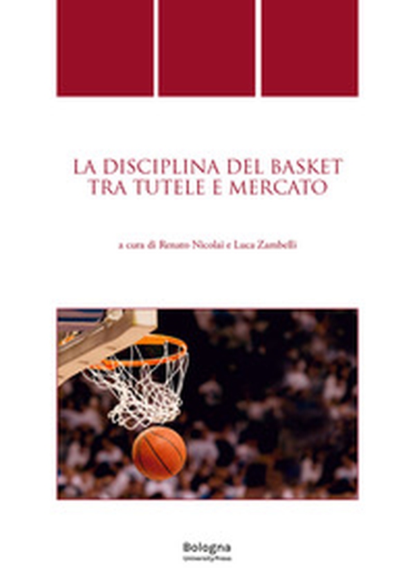 La discipina del basket tra tutele e mercato - Librerie.coop La discipina del basket tra tutele e mercato - Librerie.coop